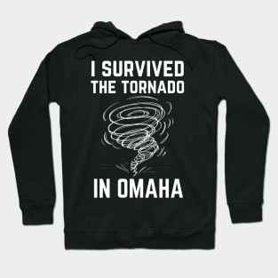 I Survived the Tornado In Omaha Nebraska Hoodie